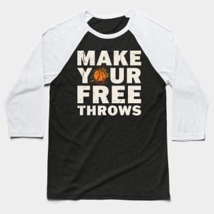 Make your Free Throws Baseball T-Shirt